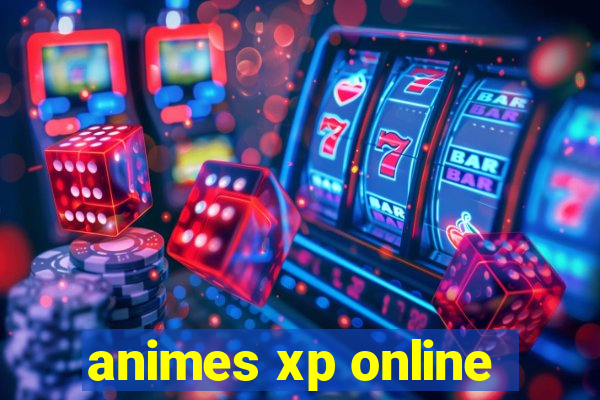 animes xp online